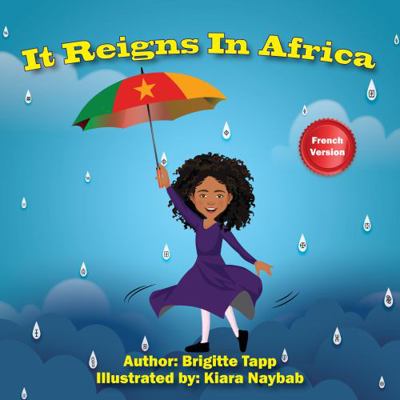 It Reigns In Africa: une fille découvrant son a... [French] 0578315424 Book Cover