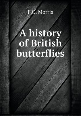 A history of British butterflies 5518724810 Book Cover