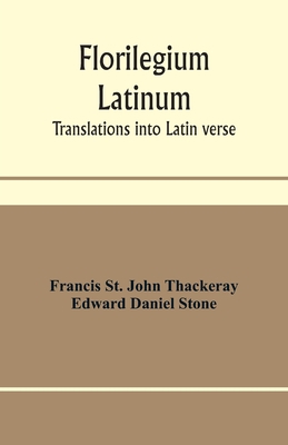 Florilegium latinum; translations into Latin verse 9353959616 Book Cover