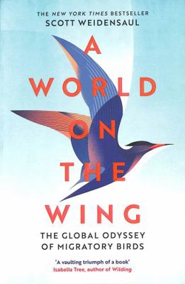 World on the Wing, A: The Global Odyssey of Mig... 1509841059 Book Cover