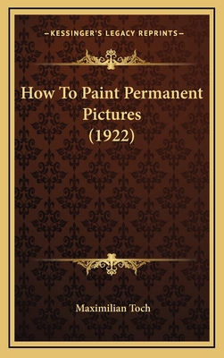 How To Paint Permanent Pictures (1922) 116607272X Book Cover