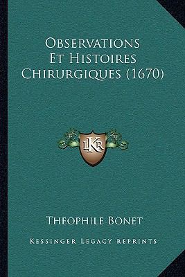 Observations Et Histoires Chirurgiques (1670) [French] 1169145248 Book Cover