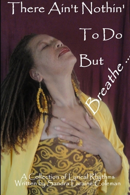 There Ain't Nothin' To Do But Breathe ... 1257654438 Book Cover