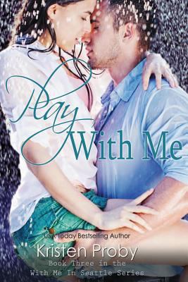 Play With Me (With Me in Seattle) 1482792621 Book Cover