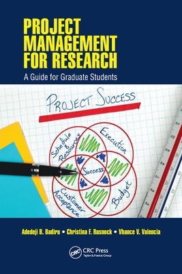 Project Management for Research: A Guide for Gr... 0367783118 Book Cover