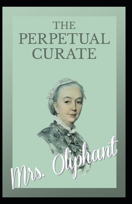 The Perpetual Curate: Margaret Oliphant (Classi... B095PKG32V Book Cover