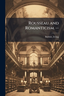 Rousseau and Romanticism. -- 1024156281 Book Cover
