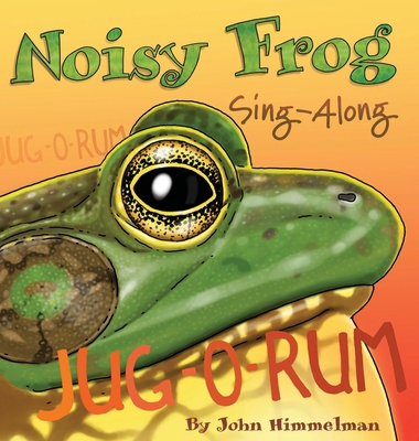 Noisy Frog Sing-Along 1969891262 Book Cover