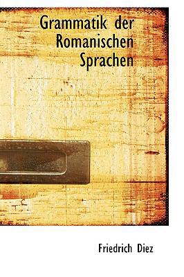 Grammatik Der Romanischen Sprachen 0559356048 Book Cover