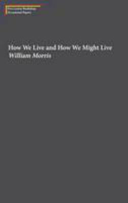 How We Live and How We Might Live 1910170267 Book Cover