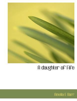 A Daughter of Fife 1140209000 Book Cover