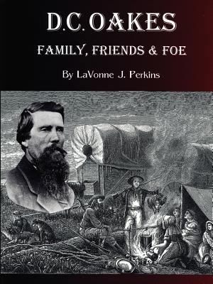 D.C. Oakes - Family, Friends & Foe 0578016028 Book Cover
