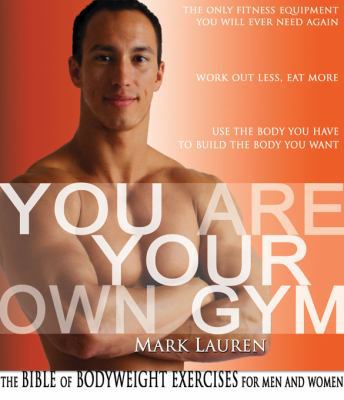 You Are Your Own Gym: The Bible of Bodyweight E... 0971407614 Book Cover