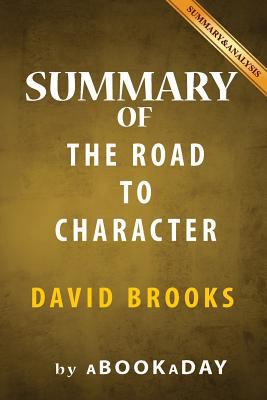 Summary of The Road to Character: by David Brooks 1535284986 Book Cover