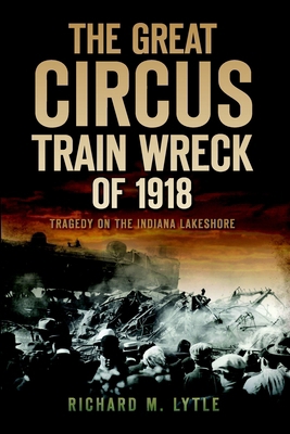 The Great Circus Train Wreck of 1918: Tragedy o... 1596299312 Book Cover