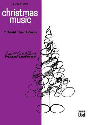 Christmas Music: Level 3 (David Carr Glover Pia... 0769226655 Book Cover
