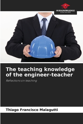 The teaching knowledge of the engineer-teacher 6208642841 Book Cover