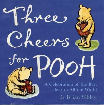 Three Cheers for Pooh: A Celebration of the Bes... 0416199178 Book Cover