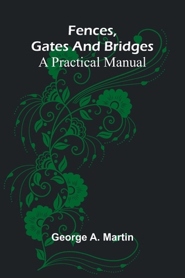 Fences, Gates and Bridges: A Practical Manual 9369875484 Book Cover
