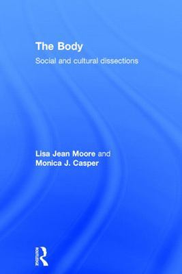 The Body: Social and Cultural Dissections 0415821959 Book Cover