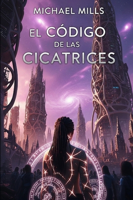 El codigo de las cicatrices [Spanish] B0FCD67M3C Book Cover