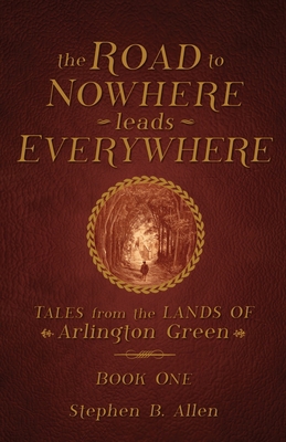 The Road to Nowhere leads Everywhere: Tales fro... 1646105923 Book Cover
