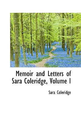 Memoir and Letters of Sara Coleridge, Volume I 1103943340 Book Cover