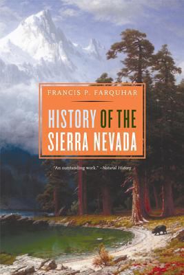 History of the Sierra Nevada, Revised and Updated 0520253957 Book Cover