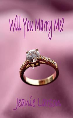 Will You Marry Me? 1479193674 Book Cover
