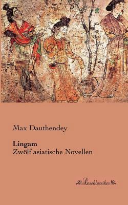 Lingam: Zwölf asiatische Novellen [German] 3955631532 Book Cover