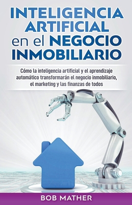 Inteligencia artificial en el negocio inmobiliario [Spanish] 1393402984 Book Cover