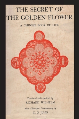 The Secret of the Golden Flower: A Chinese Book... 1773239066 Book Cover