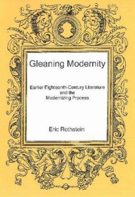 Gleaning Modernity: Earlier Eighteenth-Century ... 0874139848 Book Cover