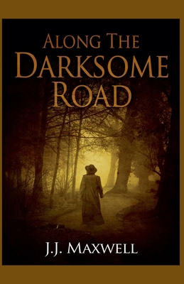 Along the Darksome Road B0GLYMWGR5 Book Cover