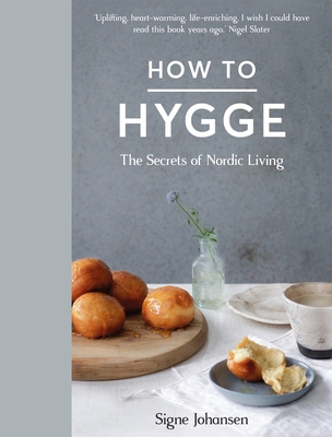 How to Hygge The Secrets of Nordic Living /anglais [French] 1509834869 Book Cover