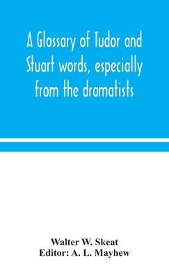 A Glossary Of Tudor And Stuart Words, Especiall... 9354049036 Book Cover
