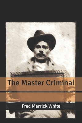 The Master Criminal B0851LLVBC Book Cover