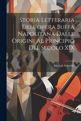 Storia Letteraria Dell'opera Buffa Napolitana D... [Italian] 1021304727 Book Cover