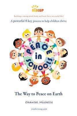 Peace in Schools: The way to peace on Earth 1981639802 Book Cover