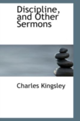 Discipline, and Other Sermons 0559588593 Book Cover