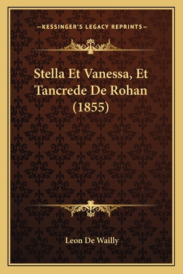 Stella Et Vanessa, Et Tancrede De Rohan (1855) [French] 1167680480 Book Cover