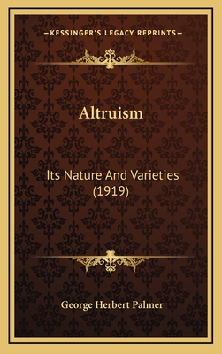 Altruism: Its Nature and Varieties (1919) 1164232843 Book Cover