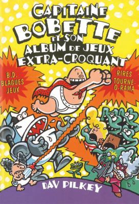 Capitaine Bobette Et Son Album de Jeux Extra-Cr... [French] 1443109665 Book Cover