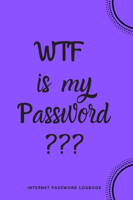 WTF Is My Password: Internet Password Logbook- ... 1650373260 Book Cover