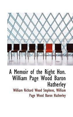 A Memoir of the Right Hon. William Page Wood Ba... 1115696165 Book Cover