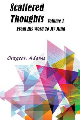 Scattered Thoughts: (Volume I) 194765652X Book Cover
