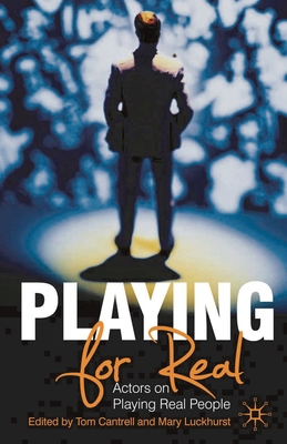 Playing For Real: Actors on Playing Real People 0230230423 Book Cover