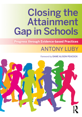 Closing the Attainment Gap in Schools: Progress... 0367344904 Book Cover