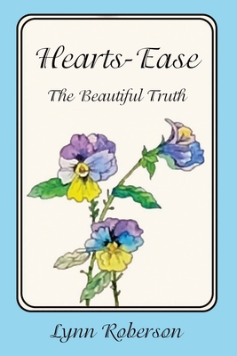 Hearts-Ease: The Beautiful Truth 1955603235 Book Cover