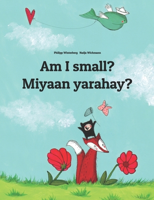 Am I small? Miyaan yarahay?: English-Somali: Ch... 1726463168 Book Cover